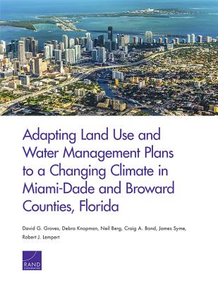 Adapting Land Use and Water Management Plans to a Changing Climate in Miami-Dade and Broward Counties, Florida