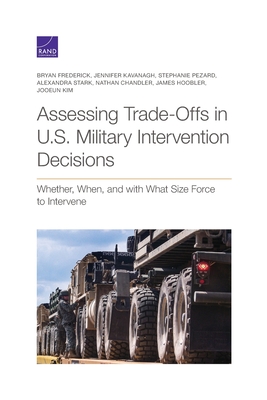 Assessing Trade-Offs in U.S. Military Intervention Decisions