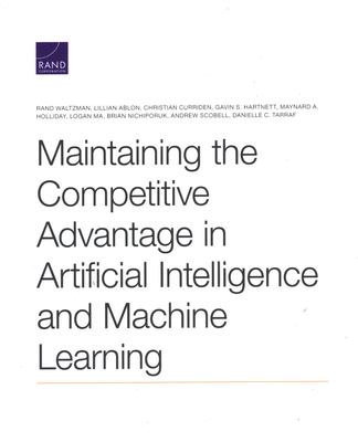 Maintaining the Competitive Advantage in Artificial Intelligence and Machine Learning