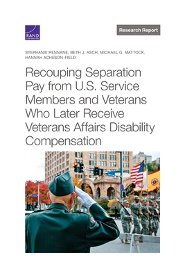 Recouping Separation Pay from U.S. Service Members and Veterans Who Later Receive Veterans Affairs Disability Compensation