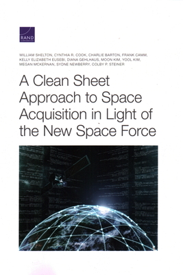 A Clean Sheet Approach to Space Acquisition in Light of the New Space Force