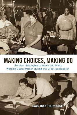 Making Choices, Making Do