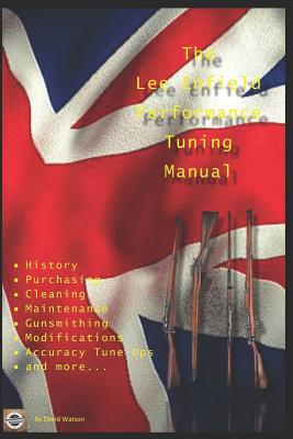 The Lee Enfield Performance Tuning Manual