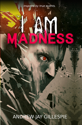 I  Am Madness