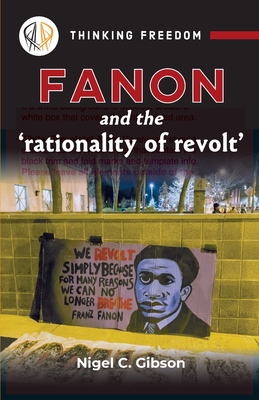 Fanon And The Rationality Of Revolt