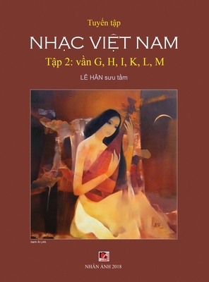 Tuy&#7875;n T&#7853;p Nh&#7841;c Vi&#7879;t Nam (T&#7853;p 2) (G, H, K, L, M) (Hard Cover)