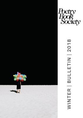 Poetry Book Society Winter 2018 Bulletin