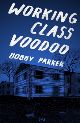 Working Class Voodoo