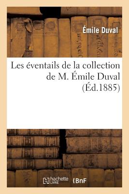 Les Eventails de la Collection de M. Emile Duval