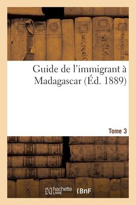 Guide de l'Immigrant A Madagascar Tome 3