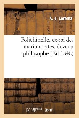 Polichinel, Ex-Roi Des Marionnettes, Devenu Philosophe