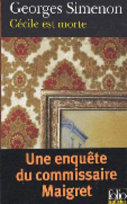 Cecile est morte (Une enquete du commissaire Maigret)