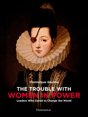 The Trouble with Women in Power