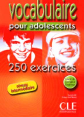 Vocabulaire pour adolescents 250 exercices