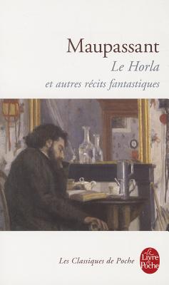 Le Horla et autres nouvelles