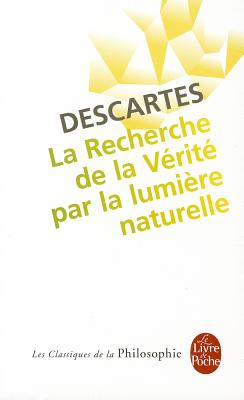 La recherche de la verite par la lumiere naturelle