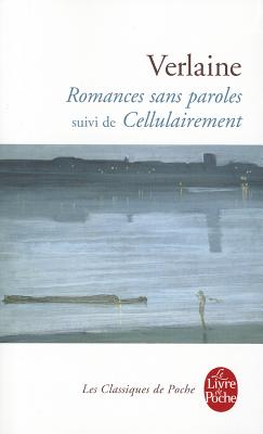 Romances sans paroles, suivi de Cellulairement