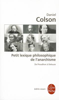 Petit lexique philosophique de l'anarchisme. De Prudhon a Deleuze