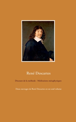 Discours de la methode - Meditations metaphysiques