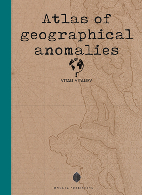 Atlas of Geographical Curiosities