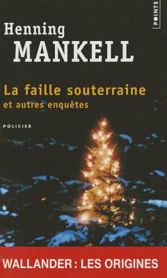 La faille souterraine et autres enquetes