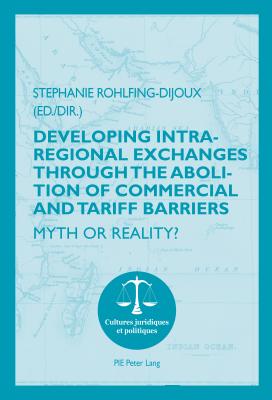 Developing Intra-regional Exchanges through the Abolition of Commercial and Tariff Barriers / L'abolition des barrieres commerciales et tarifaires dans la region de l'Ocean indien