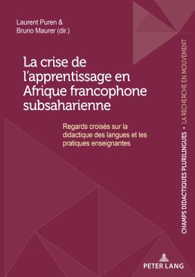 La Crise de l'Apprentissage En Afrique Francophone Subsaharienne