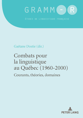 Combats Pour La Linguistique Au Quebec (1960-2000)