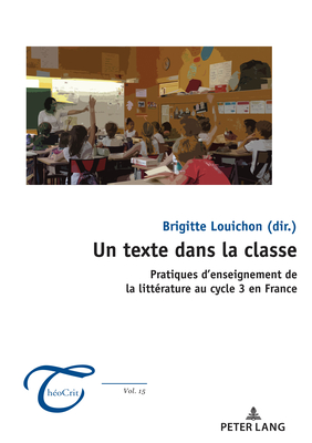 Un texte dans la classe; Pratiques d'enseignement de la litterature au cycle 3 en France