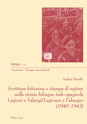 Scrittura letteraria e stampa di regime nella rivista bilingue italo-spagnola Legioni e Falangi/Legiones y Falanges (1940-1943)