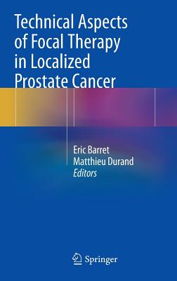 Technical Aspects of Focal Therapy in Localized Prostate Cancer