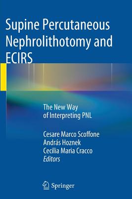Supine Percutaneous Nephrolithotomy and ECIRS