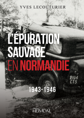 L'Epuration Sauvage En Normandie