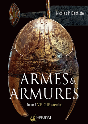 Armes Et Armures Tome 1