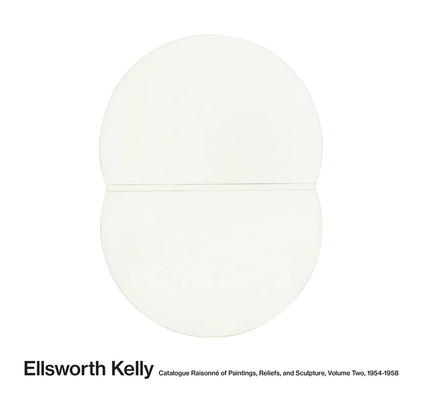ELLSWORTH KELLY - Catalogue Raisonne of Paintings and Sculptures