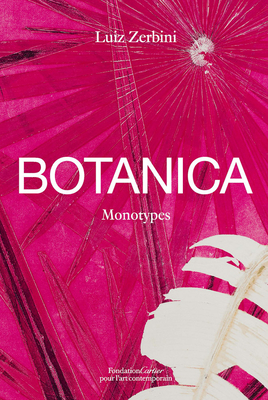 Luiz Zerbini: Botanica, Monotypes 2016-2020