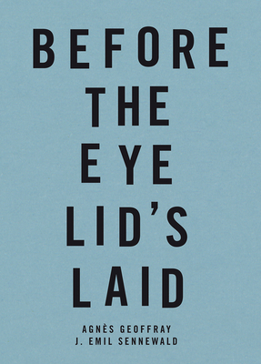 Before the Eye Lid''s Laid