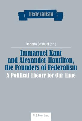 Immanuel Kant and Alexander Hamilton, the Founders of Federalism