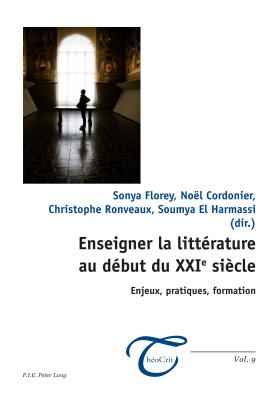 Enseigner La Litterature Au Debut Du Xxie Siecle
