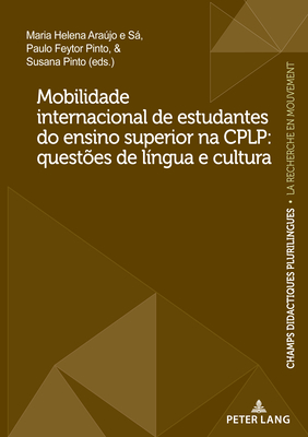 Mobilidade internacional de estudantes do ensino superior na CPLP: questoes de lingua e cultura