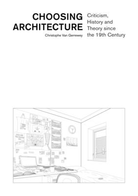 Choosing Architecture - Criticism, History and Theory since the 19th Century