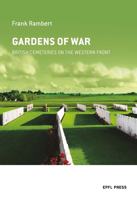 Gardens of War - British Cemeteries on the Western Front