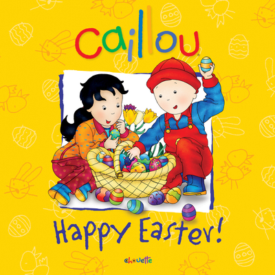 Caillou: Happy Easter!