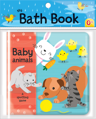 Baby Animals: A Spotting Game (My Bath Book)