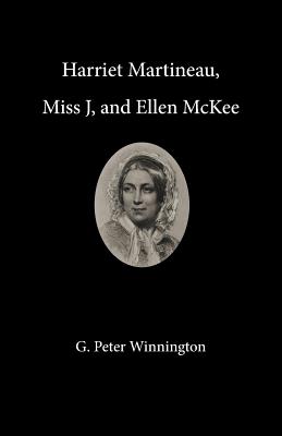 Harriet Martineau, Miss J, and Ellen McKee