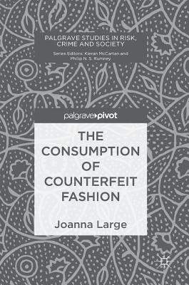 The Consumption of Counterfeit Fashion