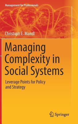 Managing Complexity in Social Systems