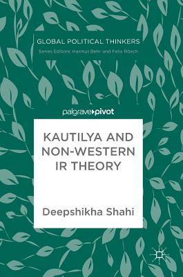 Kautilya and Non-Western IR Theory