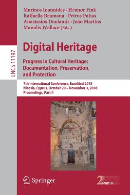 Digital Heritage. Progress in Cultural Heritage: Documentation, Preservation, and Protection