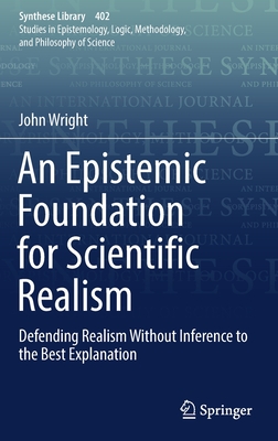 An Epistemic Foundation for Scientific Realism